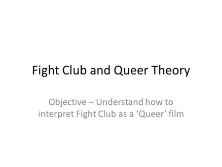 Fight Club and Queer Theory