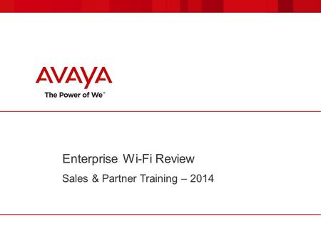 Enterprise Wi-Fi Review Sales & Partner Training – 2014.