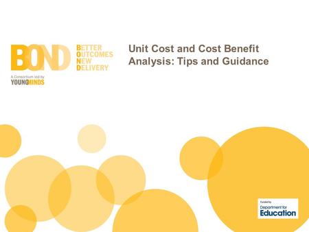 Unit Cost and Cost Benefit Analysis: Tips and Guidance.