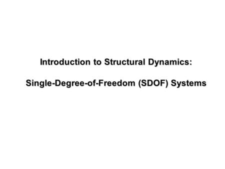 Introduction to Structural Dynamics: