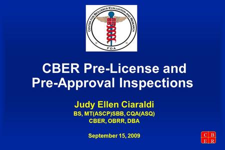 CBER Pre-License and Pre-Approval Inspections