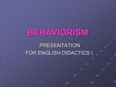 PRESENTATION FOR ENGLISH DIDACTICS I.