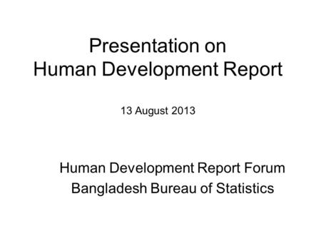 Presentation on Human Development Report 13 August 2013