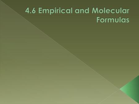  How do we find a chemical formula for and unknown substance? › Identify elements & # of atoms of each element › Determine % composition by mass › Convert.