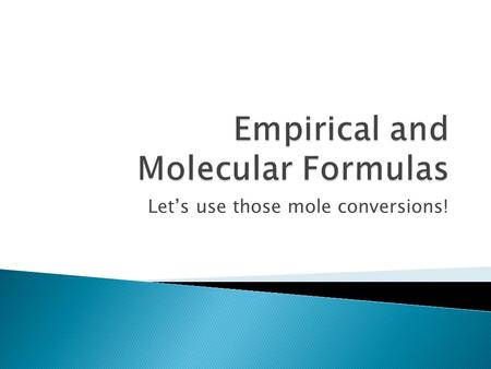 Empirical and Molecular Formulas