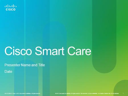 © 2013 Cisco and/or its affiliates. All rights reserved. This document is Cisco Confidential. For Channel Partners only. Do not distribute. C97-721796-00.