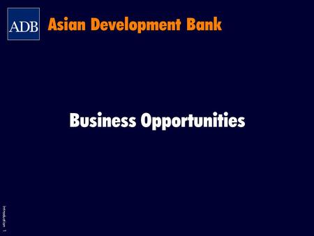 Introduction 1 Business Opportunities Asian Development Bank.