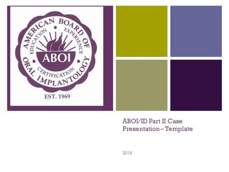 + ABOI/ID Part II Case Presentation – Template 2016.