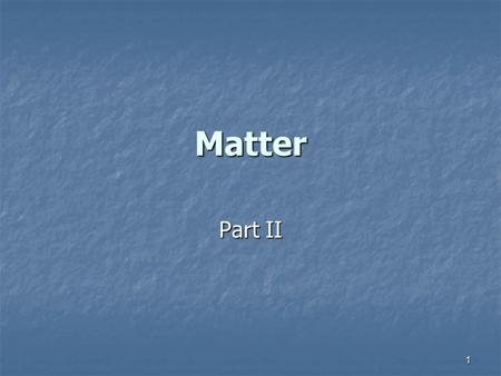 1 Matter Part II. 2 Pure Substances vs. Mixtures Pure Substances Pure Substances Made of either elements or compounds that are chemically bonded. Made.