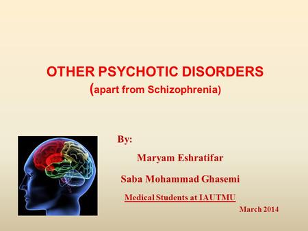 OTHER PSYCHOTIC DISORDERS (apart from Schizophrenia)