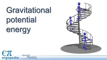 Gravitational potential energy. Equations The change in gravitational potential energy of an object is its mass multiplied by “ g ” and by the change.