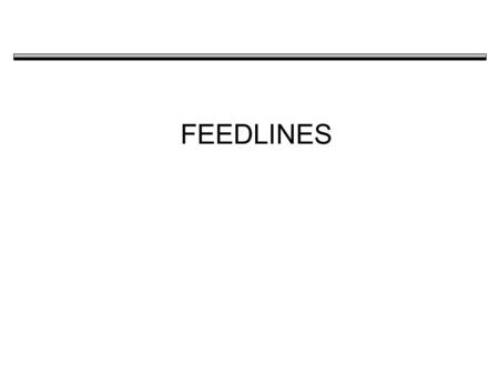 FEEDLINES. Perfect Feedline (ya, really) A perfect feedline will have: –No radiation from the feedline itself –No loss of signal while passing along the.