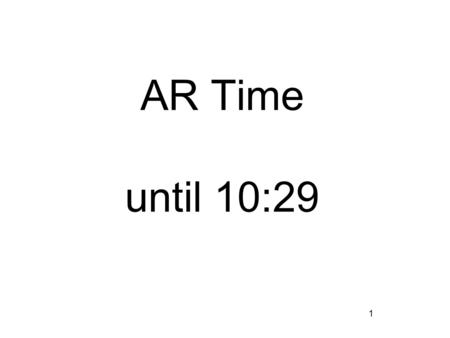 AR Time until 10:29 1. Student Planner Place this in the proper place Jan 30, 2015 Notebook due 2 weeks. Needed today in class: Planner, pencil, notes,