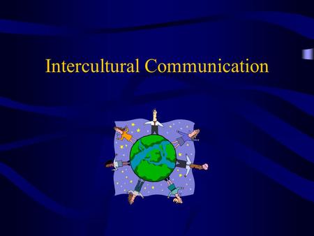 Intercultural Communication. Processing Our Experiment How similar or dissimilar were you and each of your partners? For Part 1 and Part 2: –What did.