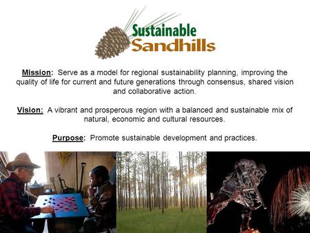 Mission: Serve as a model for regional sustainability planning, improving the quality of life for current and future generations through consensus, shared.