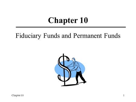 Fiduciary Funds and Permanent Funds