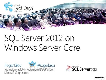 Roger Technology Solution Professional DataPlatform Microsoft Corporation SQL Server 2012 on Windows Server Core.