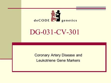 DG-031-CV-301 Coronary Artery Disease and Leukotriene Gene Markers.