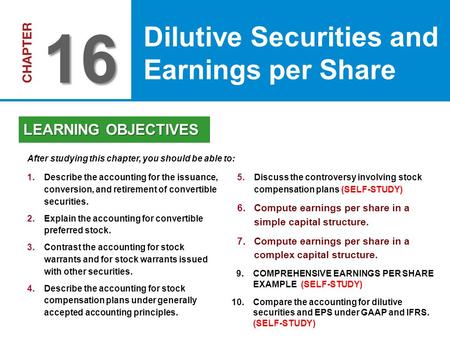 16 Dilutive Securities and Earnings per Share LEARNING OBJECTIVES