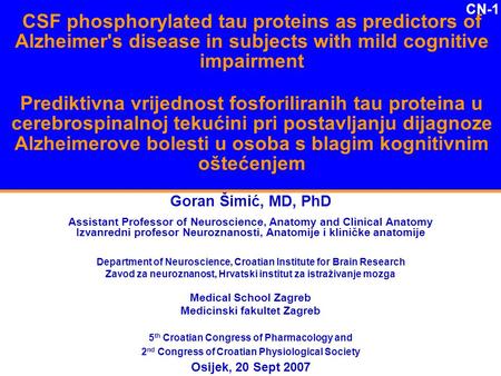 CN-1 CSF phosphorylated tau proteins as predictors of Alzheimer's disease in subjects with mild cognitive impairment Prediktivna vrijednost fosforiliranih.