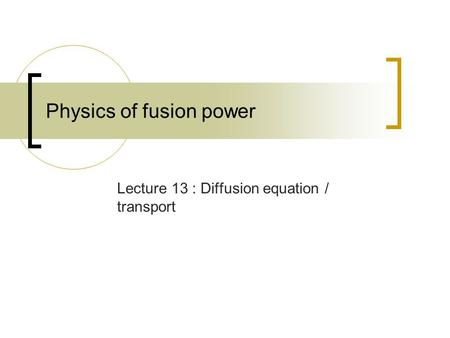 Physics of fusion power