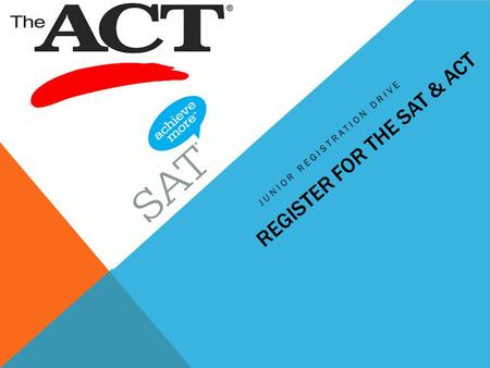 REGISTER FOR THE SAT & ACT JUNIOR REGISTRATION DRIVE.