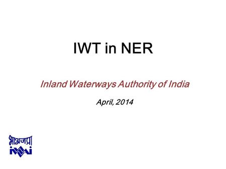 Inland Waterways Authority of India April, 2014