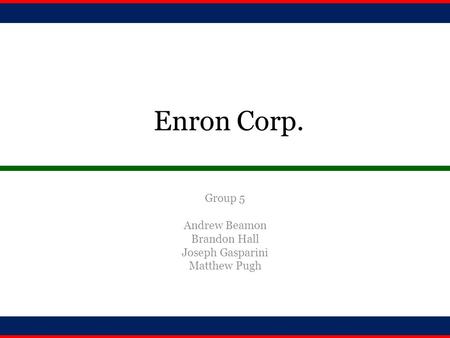 Group 5 Andrew Beamon Brandon Hall Joseph Gasparini Matthew Pugh