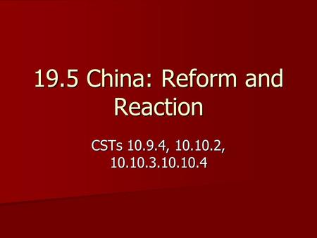 19.5 China: Reform and Reaction