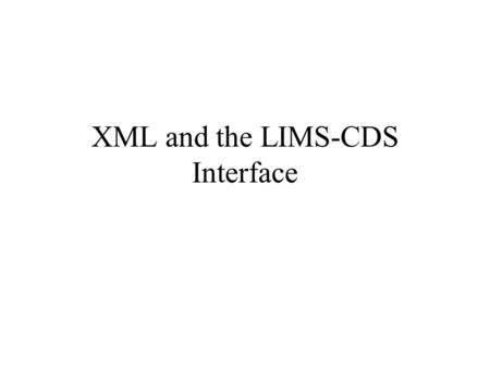 XML and the LIMS-CDS Interface. The QA/QC Lab Environment A typical QA/QC Pharmaceutical Lab consists of a LIMS, CDS, Instruments, Storage Chambers, and.