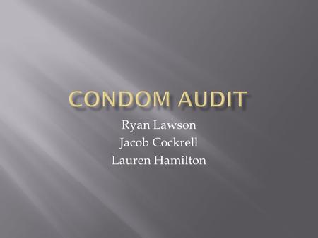 Ryan Lawson Jacob Cockrell Lauren Hamilton.  Audited 12 stores  Wal Mart, Target, Harp’s, Colliers, Wal Mart Neighborhood Market, Walgreens  Supplier.