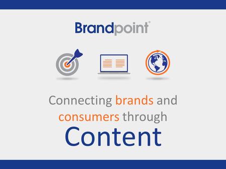 Connecting brands and consumers through Content. Content Marketing Services Content Strategy Research and build a content plan fine-tuned to your business’s.