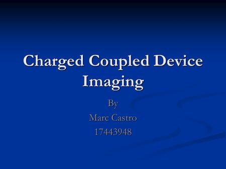 Charged Coupled Device Imaging