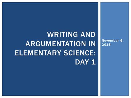 Writing and Argumentation in Elementary Science: Day 1