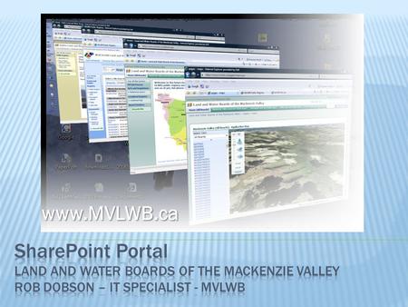 Www.MVLWB.ca. MVLWB’s vision for itself is to be A forum for regional decision making, ensuring effective participation of residents in the use, protection.