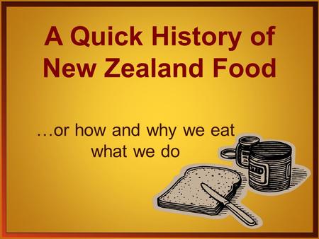 A Quick History of New Zealand Food