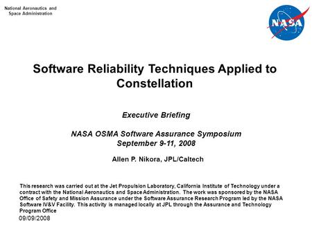 National Aeronautics and Space Administration SAS08_Classify_Defects_Nikora1 Software Reliability Techniques Applied to Constellation Allen P. Nikora,