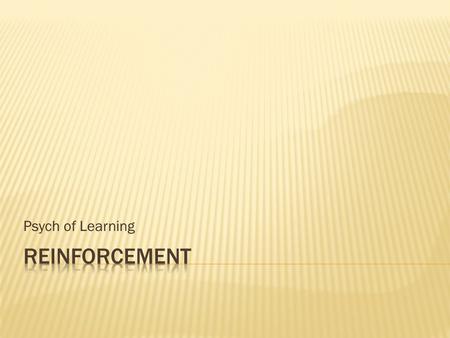 Psych of Learning.  Famous for “puzzle box” experiments of animal learning.  Examined animal intelligence by testing animal learning (change in behavior).