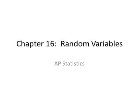 Chapter 16: Random Variables