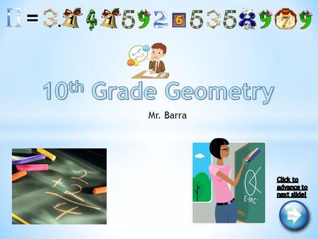 Mr. Barra Take The Quiz! Polygon with three edges (sides) and three vertices (corners) Sum of all interior angles equals 180° Right triangle One interior.