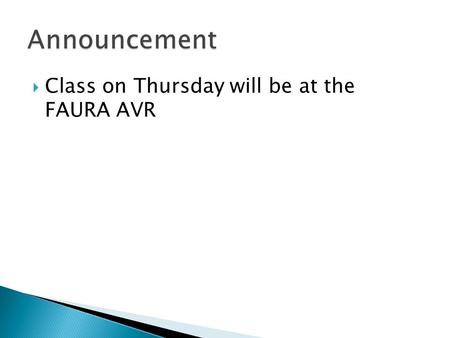  Class on Thursday will be at the FAURA AVR.  Explain this statement: “Relativism is self-refuting.”