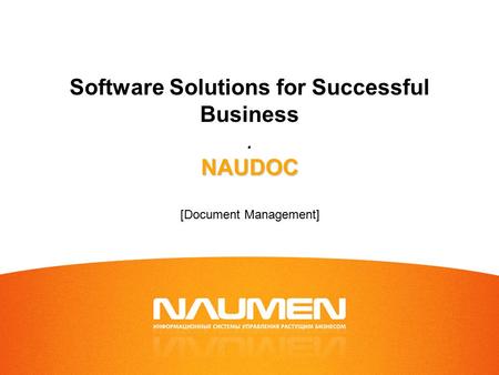 NAUDOC Software Solutions for Successful Business. NAUDOC [Document Management]