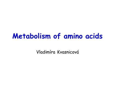 Metabolism of amino acids Vladimíra Kvasnicová. Classification of proteinogenic AAs -metabolic point of view 1)biosynthesis in a human body  nonessential.