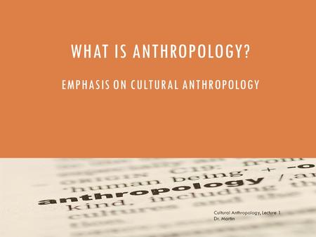 What is Anthropology? emphasis on Cultural anthropology