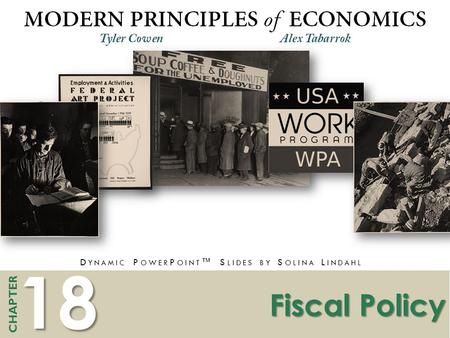 18 CHAPTER D YNAMIC P OWER P OINT ™ S LIDES BY S OLINA L INDAHL Fiscal Policy.