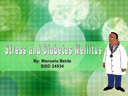 By: Manuela Belda SISD 24534. Prevalence of total diabetes in the United States, all ages -- United States, 2002 Total: 18.2 million people--6.3 percent.