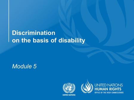 Discrimination on the basis of disability Module 5.