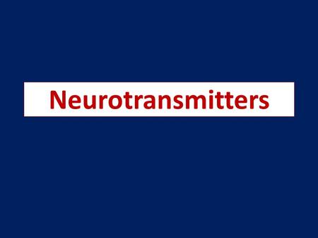 Neurotransmitters. A chemical released by one neuron that affects another neuron or an effector organ (e.g., muscle, gland, blood vessel) Excitatory neurotransmitters.