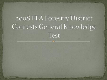 1. A Wedge Prism is used to ? a. Determine fuel loads in the forest. b. Drive a saw kerf to prevent binding a chainsaw. c. Estimate tree height. d. Measure.