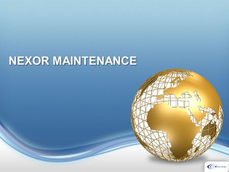 NEXOR MAINTENANCE. Background Nexor was established in 2001 and was initially aimed at the embassy market specializing in general maintenance and servicing.